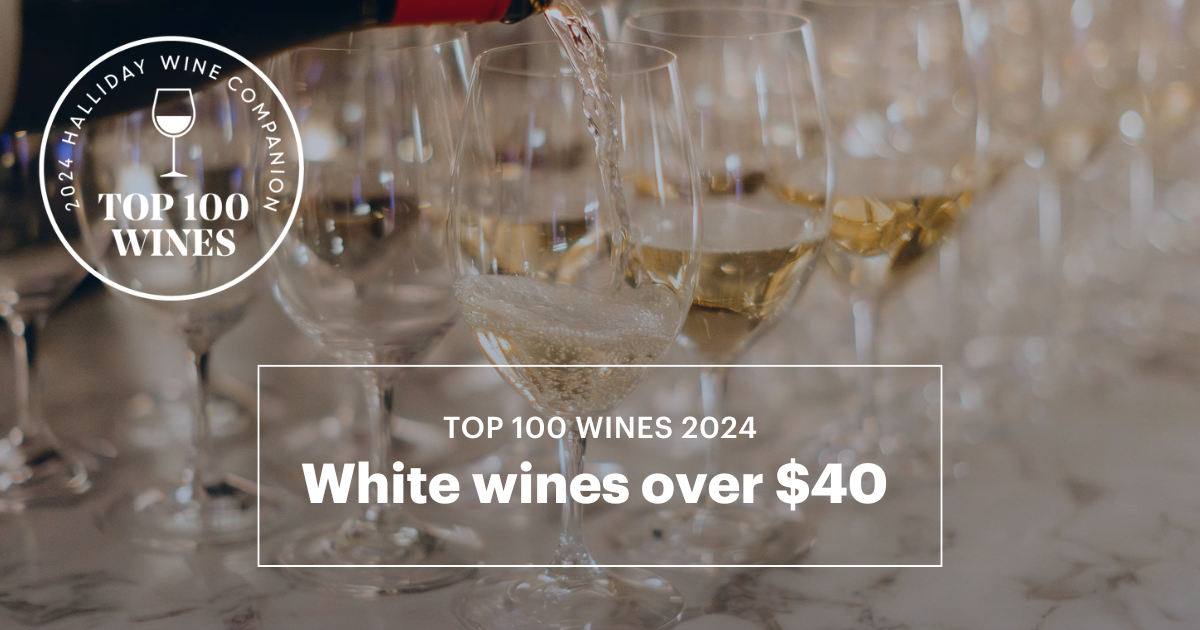 Best white wines over 40 Halliday Wine Companion Top 100 Wines 2024